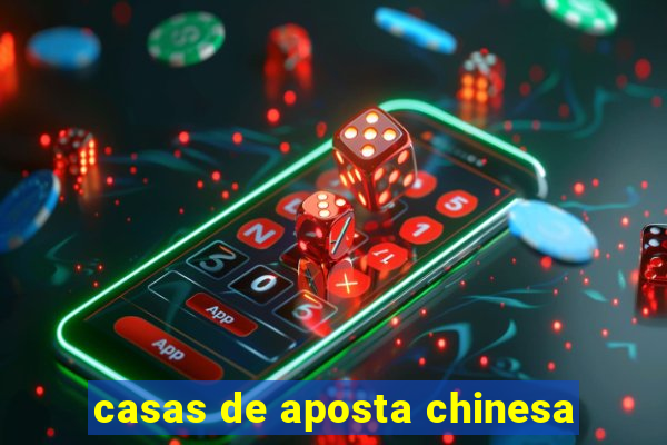 casas de aposta chinesa